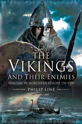 The Vikings and Their Enemies: Warfare in Northern Europe, 750-1100 Cover Image