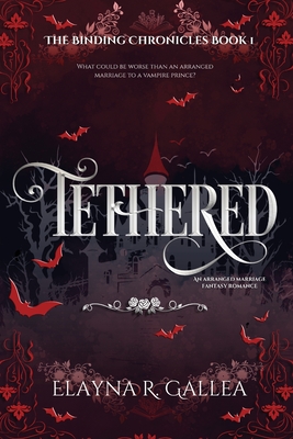 Tethered By Elayna R. Gallea Cover Image