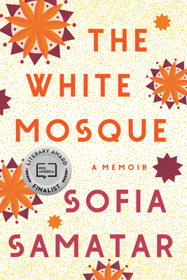 The White Mosque: A Memoir By Sofia Samatar Cover Image
