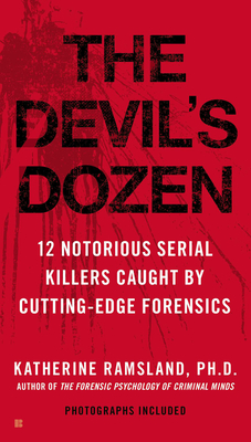 The Devil's Dozen: How Cutting-Edge Forensics Took Down 12 Notorious Serial Killers Cover Image