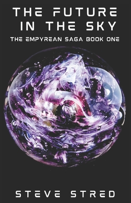 The Future In the Sky (The Empyrean Saga #1)