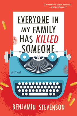 Everyone in My Family Has Killed Someone: A Novel By Benjamin Stevenson Cover Image
