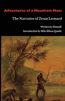 Adventures of a Mountain Man: The Narrative of Zenas Leonard Cover Image