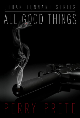 Cover for All Good Things (Ethan Tennant #1)