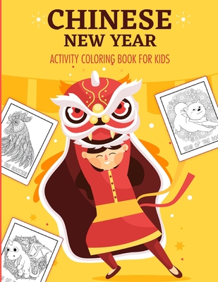 Chinese New Year Activity Coloring Book For Kids 2021 Year Of The Ox Juvenile Activity Book For Kids Ages 3 10 Spring Festival Paperback The Book Table