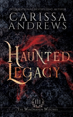 Haunted Legacy: A Supernatural Ghost Series (The Windhaven Witches #3)