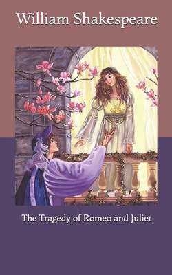 The Tragedy of Romeo and Juliet