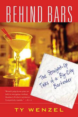 Behind Bars: The Straight-Up Tales of a Big-City Bartender Cover Image