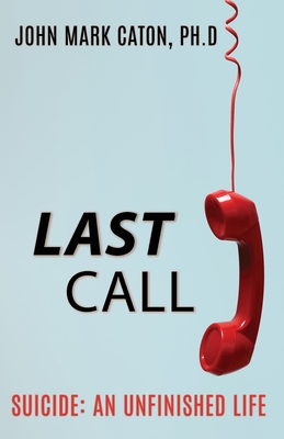 Last Call: Suicide: An Unfinished Life Cover Image
