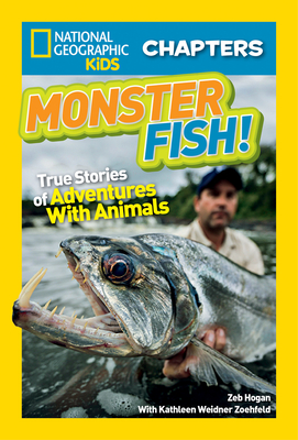National Geographic Kids Chapters: Monster Fish!: True Stories of Adventures With Animals (NGK Chapters) Cover Image