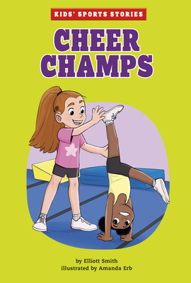 Cheer Champs By Amanda Erb (Illustrator), Elliott Smith Cover Image