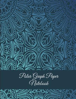 Polar Graph Paper Notebook: Classic Mandala Blue Color, 5 Degree Polar Coordinates 120 Pages Large Print 8.5