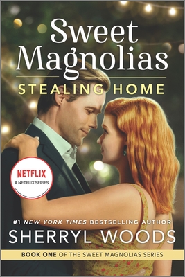 Stealing Home (Sweet Magnolias Novel #1) By Sherryl Woods Cover Image