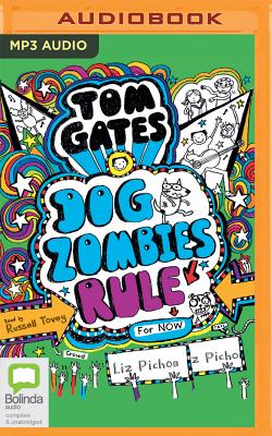 Tom Gates: Dogzombies Rule (for Now) By Liz Pichon, Russell Tovey (Read by) Cover Image