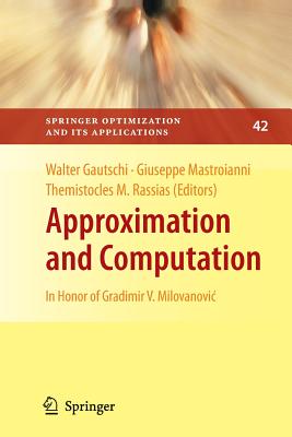 Approximation and Computation: In Honor of Gradimir V. Milovanovic (Springer Optimization and Its Applications #42)