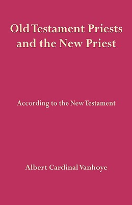 Old Testament Priests and the New Priest Cover Image