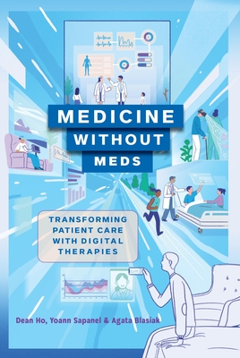 Medicine Without Meds: Transforming Patient Care with Digital Therapies Cover Image