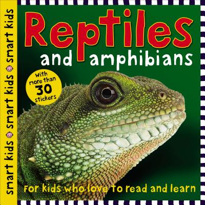 Smart Kids Reptiles and Amphibians: with more than 30 stickers