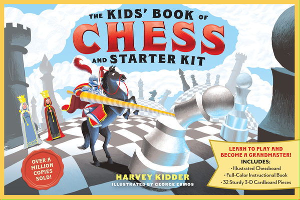 The Kids’ Book of Chess and Starter Kit: Learn to Play and Become a Grandmaster! Includes Illustrated Chessboard, Full-Color Instructional Book, and 32 Sturdy 3-D Cardboard Pieces By Harvey Kidder, George Ermos (Illustrator) Cover Image