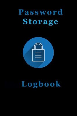 Password Storage Logbook: A Notebook To Put All of Your Passwords. Cover Image