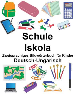 Deutsch-Ungarisch Schule/Iskola Zweisprachiges Bildwörterbuch für Kinder Cover Image