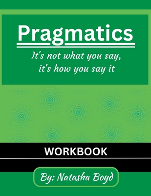 The Pragmatics Lady: It's not what you say, it's how you say it Cover Image