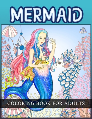 Mermaid Coloring Book For Adults: Magical Coloring Book For Girls, Women  For Stress Relief (Paperback), Blue Willow Bookshop