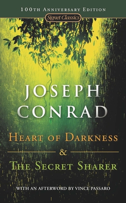 Heart of Darkness and the Secret Sharer By Joseph Conrad, Joyce Carol Oates (Introduction by), Vince Passaro (Afterword by) Cover Image