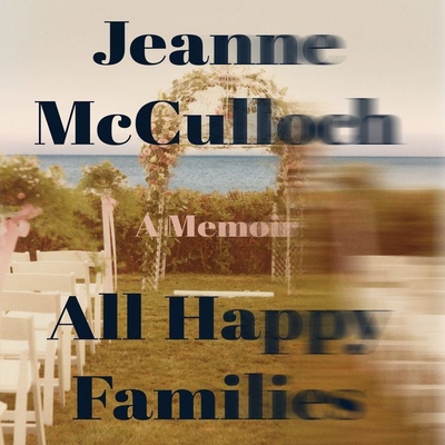 All Happy Families: A Memoir Cover Image