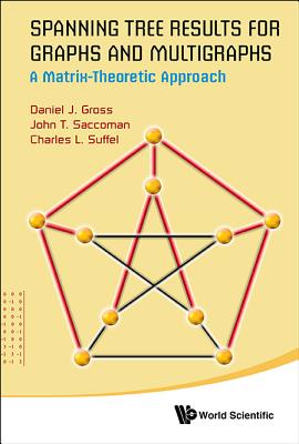 Spanning Tree Results for Graphs and Multigraphs: A Matrix-Theoretic Approach Cover Image