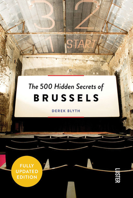 The 500 Hidden Secrets of Brussels - Updated and Revised By Derek Blyth Cover Image