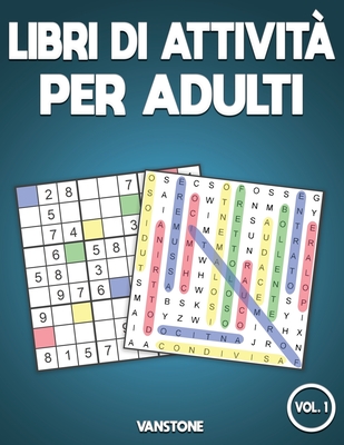 Libri di attività per adulti: 100 Giochi di parole e 100 Sudoku con  soluzioni - Caratteri grandi per Adulti (Paperback)