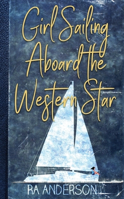 Girl Sailing Aboard the Western Star By Ra Anderson Cover Image