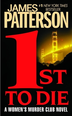 1st to Die (A Women's Murder Club Thriller #1) By James Patterson Cover Image