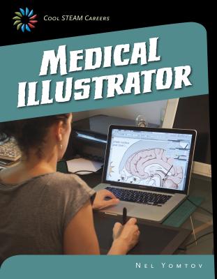 Medical Illustrator (21st Century Skills Library: Cool Steam Careers) Cover Image