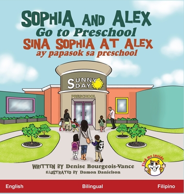 Sophia and Alex Go to Preschool: Sina Sophia at Alex ay papasok sa preschool Cover Image