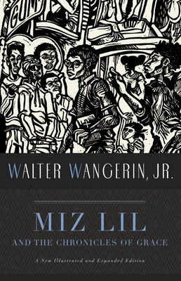 Miz Lil and the Chronicles of Grace By Jr. Wangerin, Walter, Steve Prince (Illustrator) Cover Image
