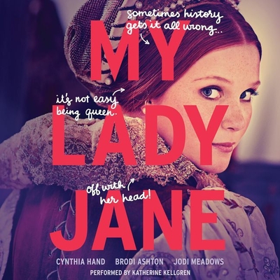 My Lady Jane By Cynthia Hand, Brodi Ashton, Jodi Meadows Cover Image