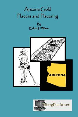 Arizona Gold Placers and Placering Cover Image