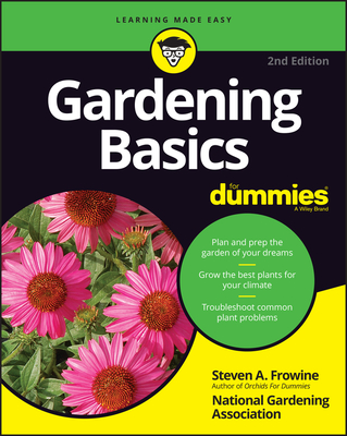 Gardening Basics for Dummies By Steven A. Frowine, National Gardening Association Cover Image