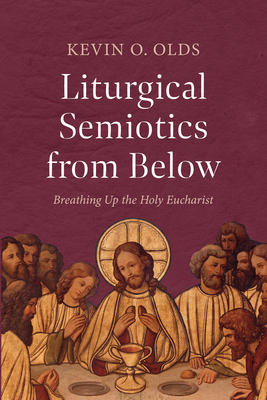 Liturgical Semiotics from Below Cover Image