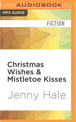 Christmas Wishes & Mistletoe Kisses: A Feel Good Christmas Romance Novel Cover Image