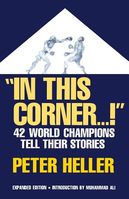 In This Corner . . . !: Forty-two World Champions Tell Their Stories Cover Image