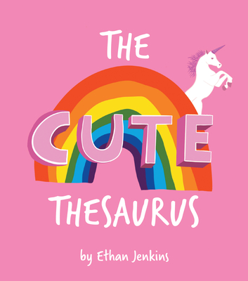 The Cute Thesaurus By Ethans Jenkins Cover Image
