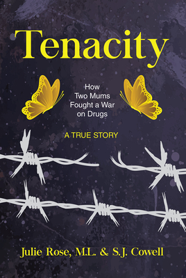Tenacity: How Two Mums Fought a War Against Drugs (GWE Creative Non-Fiction #15)