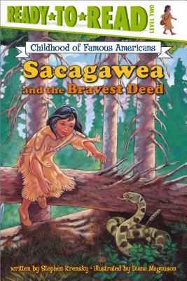 Sacagawea and the Bravest Deed: Ready-to-Read Level 2 (Ready-to-Read Childhood of Famous Americans) Cover Image