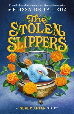 Never After: The Stolen Slippers (The Chronicles of Never After #2) By Melissa de la Cruz Cover Image