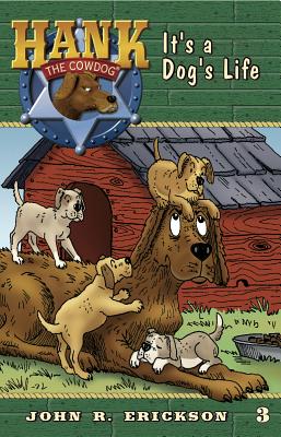 It's a Dog's Life (Hank the Cowdog #3)