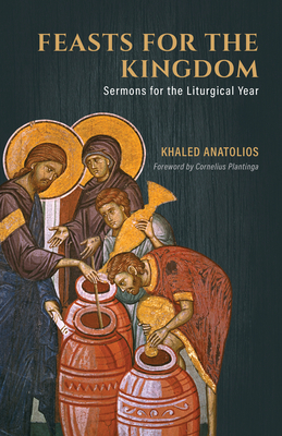 Feasts for the Kingdom: Sermons for the Liturgical Year Cover Image