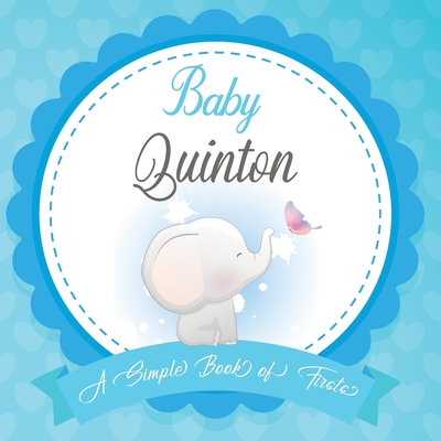 Baby Quinton A Simple Book of Firsts: First Year Baby Book a Perfect Keepsake Gift for All Your Precious First Year Memories By Bendle Publishing Cover Image